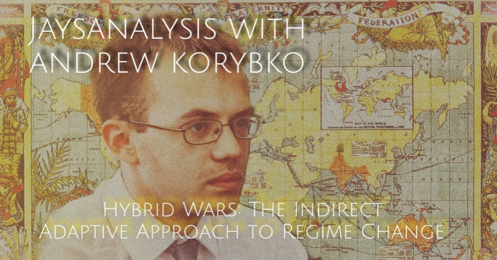 JaysAnalysis: Andrew Korybko on Hybrid Wars & Faux Revolutions (half)